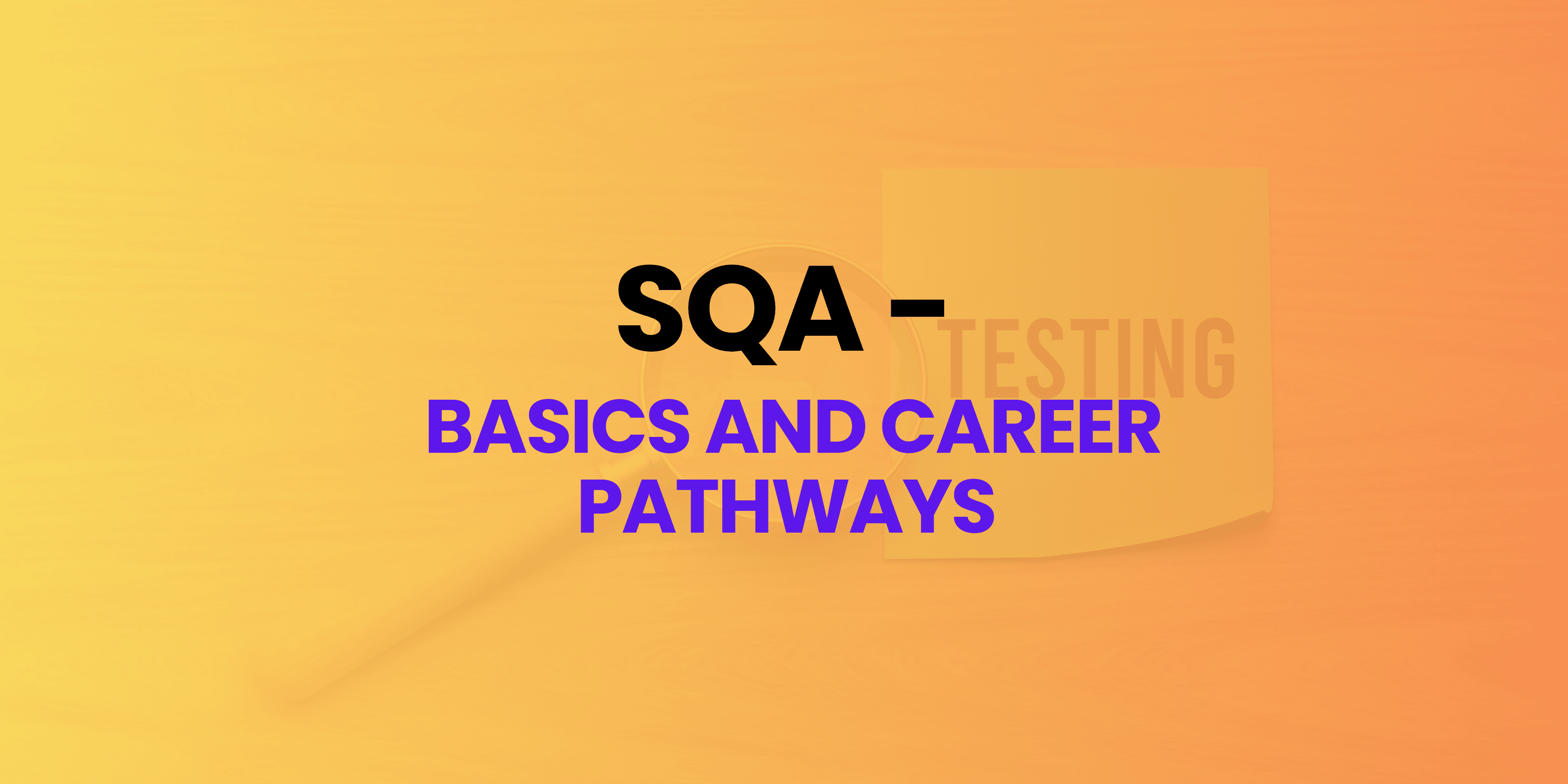 Basic SQA Course - Batch 1: Your Path to a Successful QA Career